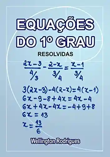 Livro PDF: Equações de Primeiro Grau: Resolvidas (Matemática Livro 1)