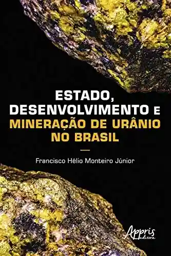 Livro PDF: Estado, Desenvolvimento e Mineração de Urânio no Brasil