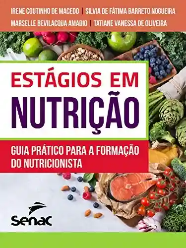 Livro PDF: Estágios em nutrição: guia prático para a formação do nutricionista
