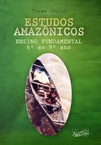 Livro PDF: Estudos Amazônicos: Ensino Fundamental (6º ao 9º ano)