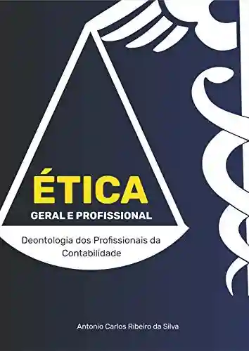 Livro PDF: Ética Geral e Profissional: Deontologia dos Profissionais da Contabilidade
