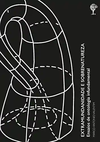 Livro PDF: Extramundanidade e sobrenatureza: ensaios de ontologia infundamental