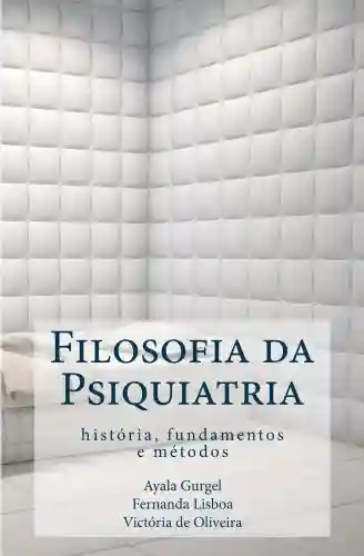 Capa do livro: Filosofia da Psiquiatria - Ler Online pdf