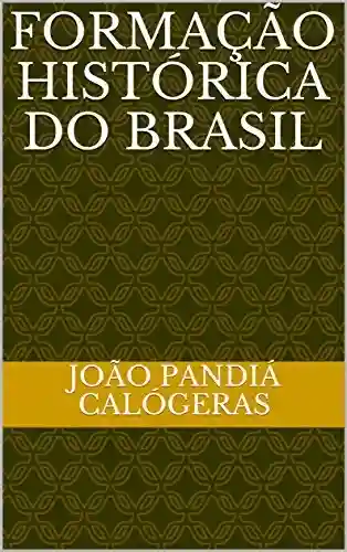 Livro PDF Formação Histórica do Brasil