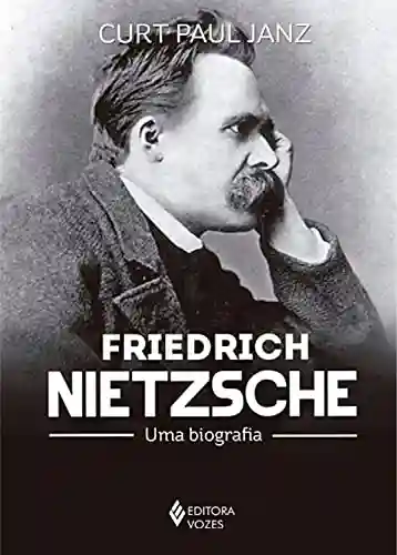 Capa do livro: Friedrich Nietzsche: uma biografia – 3 volumes - Ler Online pdf