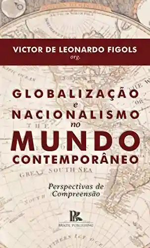 Livro PDF: Globalização e nacionalismo no mundo contemporâneo: perspectivas de compreensão