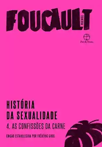 Livro PDF: História da sexualidade: As confissões da carne (Vol. 4)