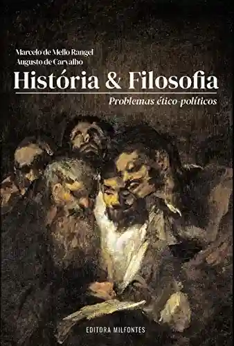 Capa do livro: História e Filosofia: problemas ético-políticos - Ler Online pdf