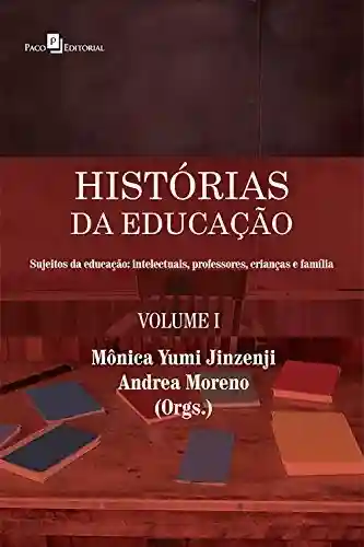 Livro PDF: Histórias da Educação: VoIume I