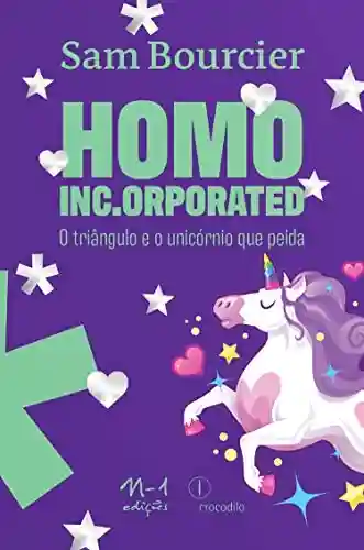 Livro PDF: Homo Inc.orporated: O triângulo e o unicórnio que peida