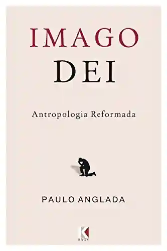 Livro PDF: Imago Dei: Antropologia Reformada