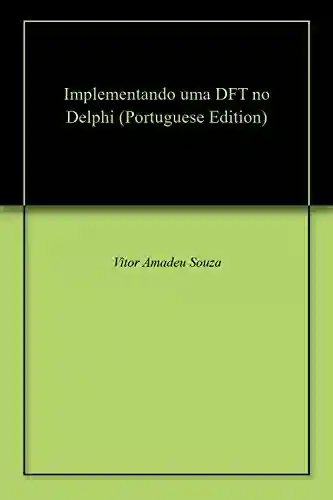 Livro PDF: Implementando uma DFT no Delphi