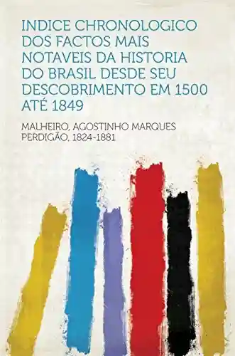 Livro PDF: Indice chronologico dos factos mais notaveis da Historia do Brasil desde seu descobrimento em 1500 até 1849