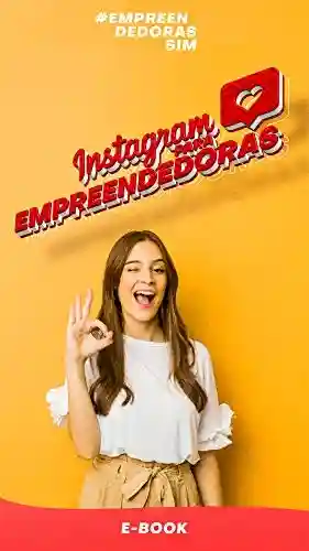 Livro PDF: Instagram para Empreendedoras: Venda mais no Instagram nessa Quarentena
