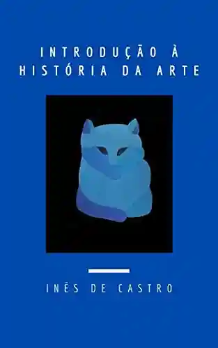 Capa do livro: Introdução à História da Arte - Ler Online pdf