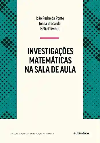 Livro PDF: Investigações matemáticas na sala de aula: Nova Edição