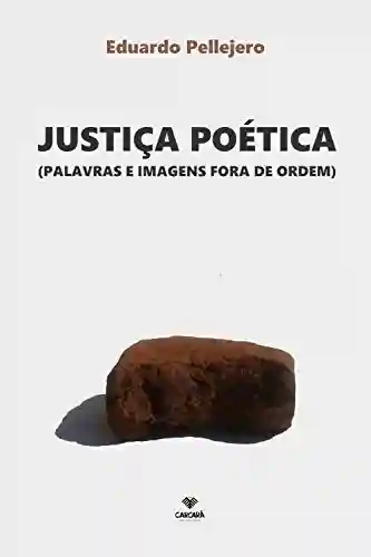 Livro PDF: Justiça poética: Palavras e imagens fora de ordem