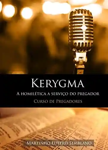 Livro PDF: Kerygma: a homilética a serviço do pregador