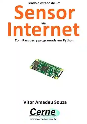 Livro PDF: Lendo o estado de um Sensor digital através da Internet Com Raspberry programada em Python