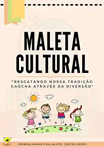 Livro PDF: Maleta Cultural : Resgatando a nossa tradição gaúcha através da diversão