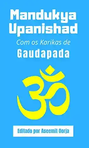 Livro PDF: Mandukya Upanishad: Com os Karikas de Gaudapada