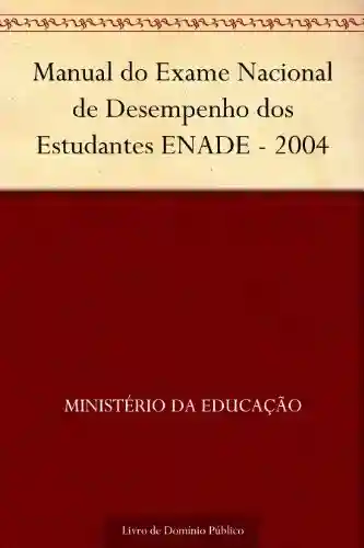 Livro PDF: Manual do Exame Nacional de Desempenho dos Estudantes ENADE – 2004