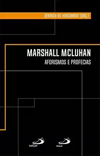 Livro PDF: Marshall Mcluhan: Aforismos e profecias (Clássicos para a comunicação)