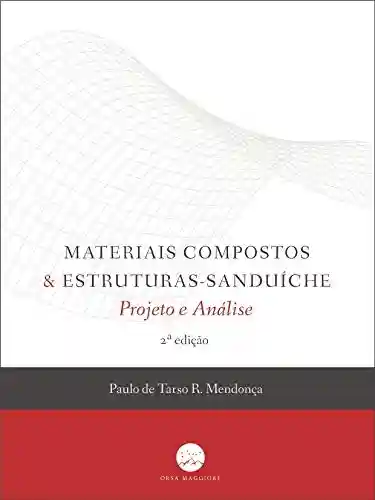 Livro PDF: Materiais Compostos & Estruturas-sanduíche: Projeto e Análise – 2a Edição