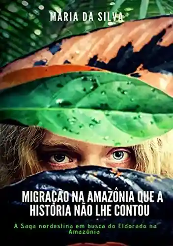 Livro PDF: Migração Na Amazônia Que A História Não Lhe Contou