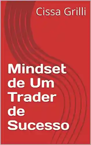 Livro PDF: Mindset de Um Trader de Sucesso