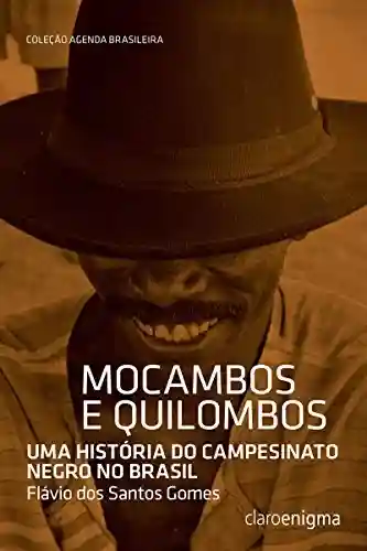 Livro PDF: Mocambos e quilombos: Uma história do campesinato negro no Brasil (Agenda Brasileira)