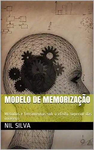Livro PDF: Modelo de Memorização: Métodos e ferramentas sob o efeito superior das imagens