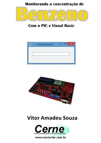 Livro PDF: Monitorando a concentração de Benzeno Com o PIC e Visual Basic
