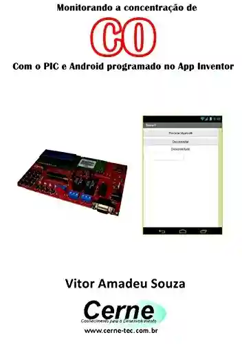 Livro PDF: Monitorando a concentração de CO Com o PIC e Android programado no App Inventor