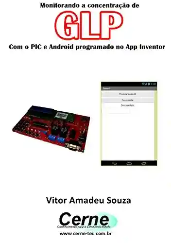 Livro PDF: Monitorando a concentração de GLP Com o PIC e Android programado no App Inventor