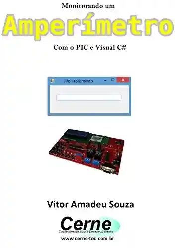 Livro PDF: Monitorando um Amperímetro Com o PIC e VC#