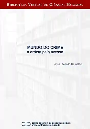 Livro PDF: Mundo do crime: a ordem pelo avesso