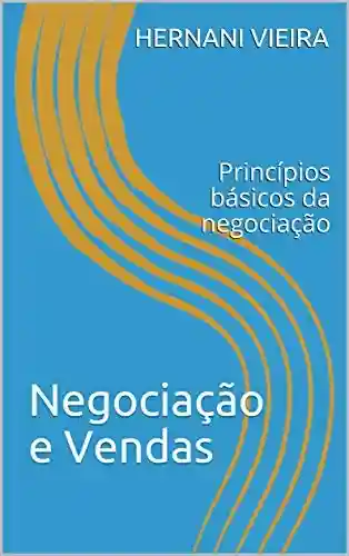 Livro PDF: Negociação e Vendas: Princípios básicos da Negociação