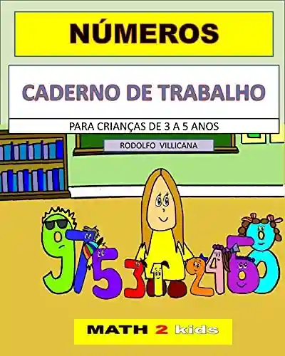 Livro PDF: NÚMEROS CADERNO DE TRABALHO: PARA CRIANÇAS DE 3 A 5 ANOS