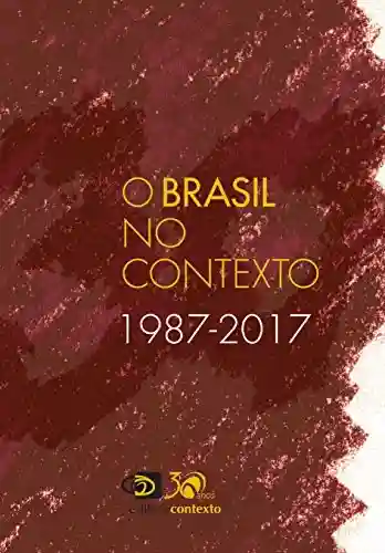 Livro PDF O Brasil no Contexto: 1987-2017