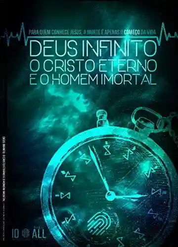 Livro PDF: O Deus infinito, o Cristo eterno e o homem imortal