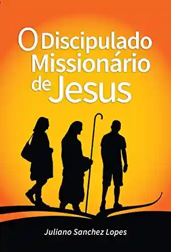 Livro PDF: O Discipulado Missionário de Jesus