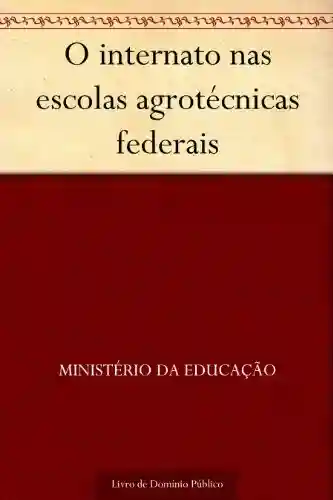 Livro PDF: O internato nas escolas agrotécnicas federais