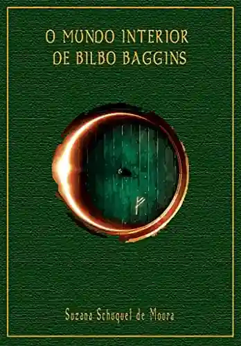 Livro PDF: O mundo interior de Bilbo Baggins: Uma viagem rumo à análise psicossocial das ações do individuo