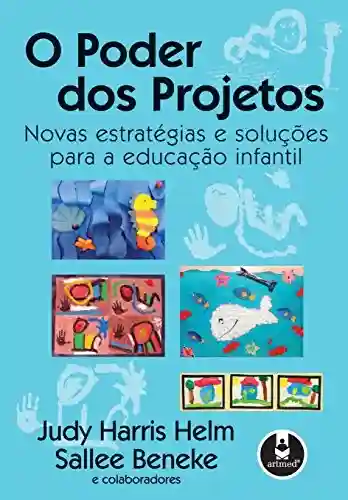 Livro PDF: O Poder dos Projetos: Novas Estratégias e Solucções para a Educação Infantil