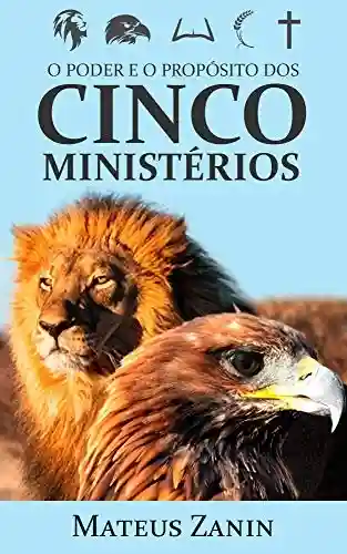 Livro PDF: O PODER E O PROPÓSITO DOS 5 MINISTÉRIOS: 5 MINISTÉRIOS