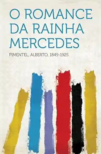Capa do livro: O Romance da Rainha Mercedes - Ler Online pdf