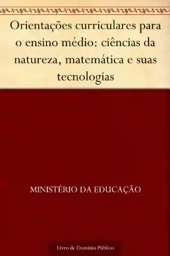 Livro PDF: Orientações curriculares para o ensino médio: ciências da natureza matemática e suas tecnologias