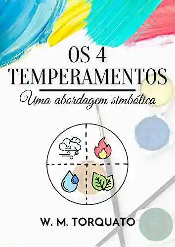 Livro PDF: Os 4 Temperamentos: Uma abordagem simbólica (Edição Revista e Ampliada)