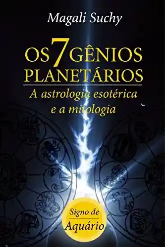 Livro PDF: Os 7 gênios planetários (signo de Aquário): A Astrologia Esotérica e a mitologia (1)